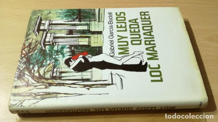 Gebrauchte B&uuml;cher: MUY LEJOS QUEDA LOC MARIQUER - GABRIEL GARCIA-BADELL		&Oacute;-302