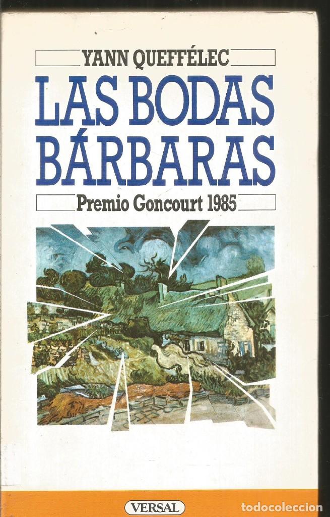 Libros de segunda mano: YANN QUEFFELEC. LAS BODAS BARBARAS. VERSAL - Foto 1