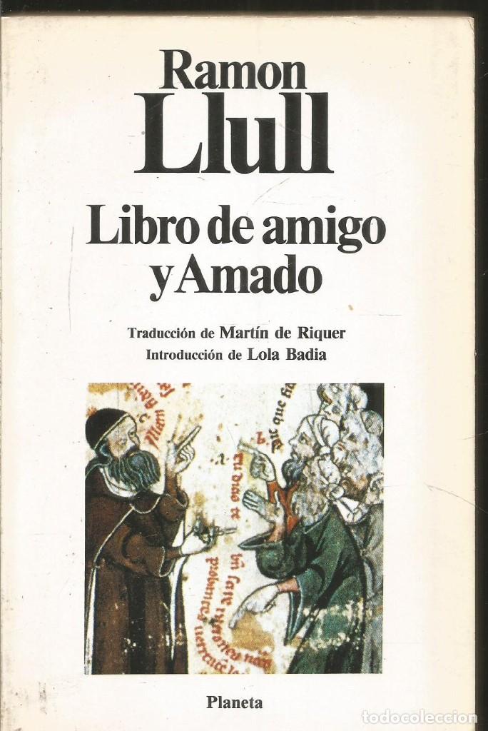 Libros de segunda mano: RAMON LLULL. LIBRO DE AMIGO Y AMADO. PLANETA - Foto 1