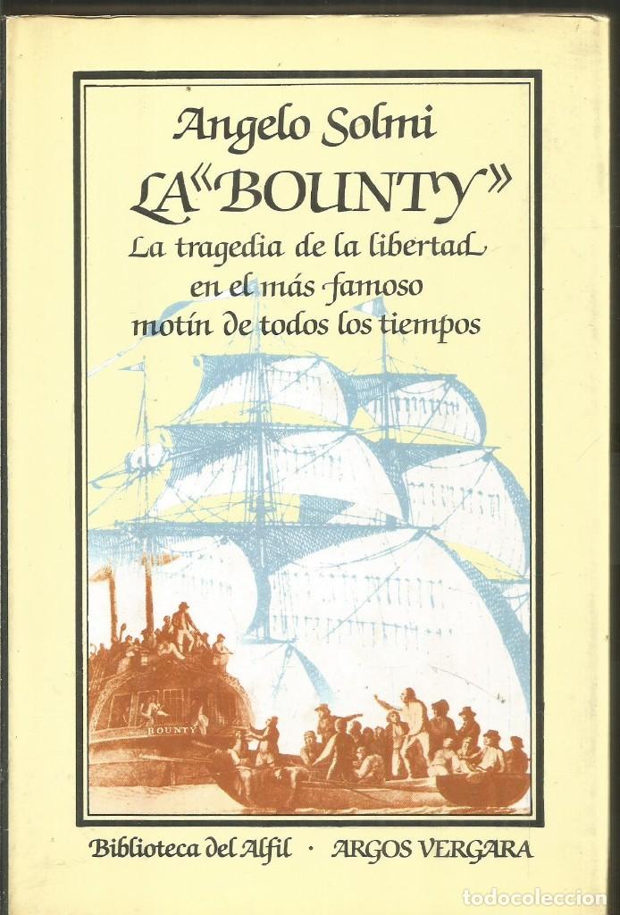 Libros de segunda mano: ANGELO SOLMI. LA BOUNTY. ARGOS VERGARA - Foto 1