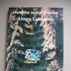 Libros de segunda mano: TESOUROS NOVOS E VELLOS - ÁLVARO CUNQUEIRO - EDITORIAL GALAXIA, 1980 - 2ª EDICIÓN