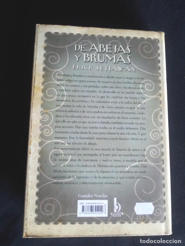 Libros de segunda mano: ERICK SETIAWAN - DE ABEJAS Y BRUMAS - EDICIONES B 2009 - Foto 2