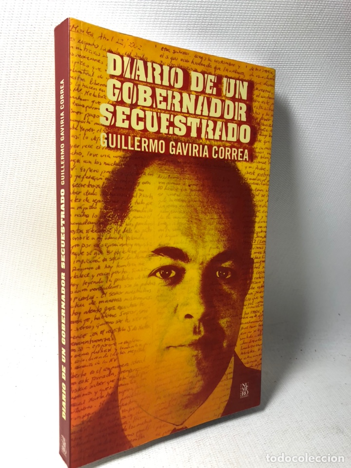 Libros de segunda mano: DIARIO DE UN GOBERNADOR SECUESTRADO &middot;&middot;&middot; GUILLERMO GAVIRIA CORREA &middot;