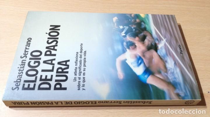 Gebrauchte B&uuml;cher: ELOGIO DE LA PASION PURA - SEBASTIAN SERRANO - PLANETA	 / 	S-105