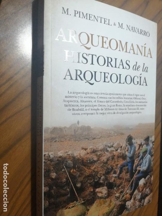 Libros de segunda mano: ARQUEOMANIA. HISTORIAS DE LA ARQUEOLOG&Iacute;A. M. PIMENTEL. M. NAVARRO. Buen estado e4 3