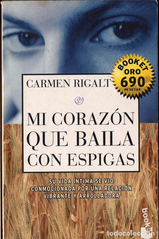 Libros de segunda mano: Mi coraz&oacute;n que baila con espigas (Carmen Rigalt) - Foto 1