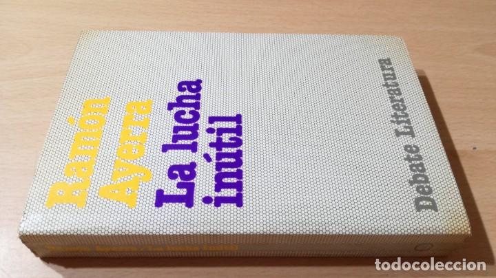 Gebrauchte B&uuml;cher: LA LUCHA INUTIL - RAMON AYERRA - DEBATE	/	R-102