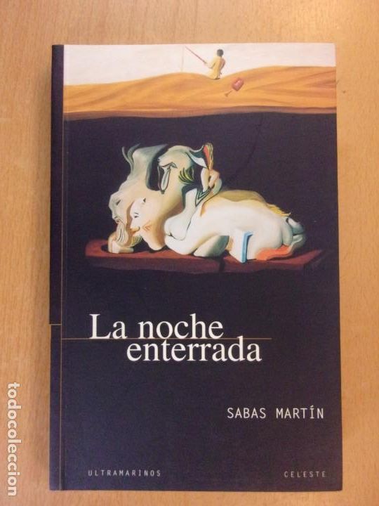 Libros de segunda mano: LA NOCHE ENTERRADA / SABAS MART&Iacute;N / 2002. CELESTE EDICIONES - Foto 1