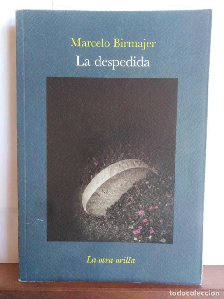 Libros de segunda mano: LA DESPEDIDA - MARCELO BIRMAJER - Foto 1