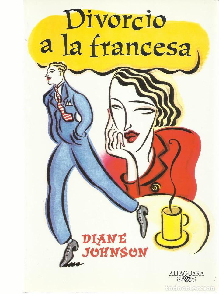 Libros de segunda mano: Divorcio a la Francesa. (Johnson, Diane). - Foto 1