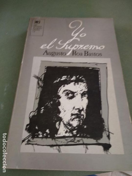 Libros de segunda mano: YO EL SUPREMO - Roa Bastos, Augusto - Foto 1