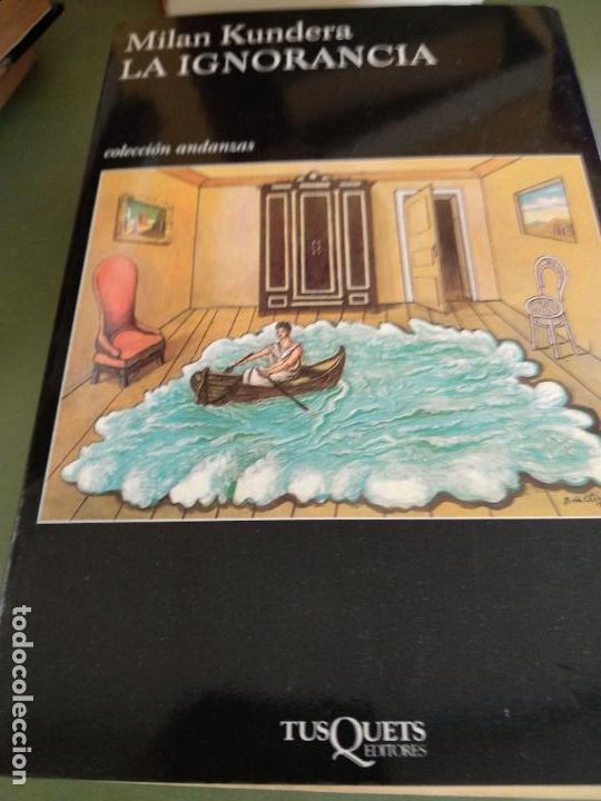 Libros de segunda mano: LA IGNORANCIA. MILAN KUNDERA. TUSQUETS - Foto 1