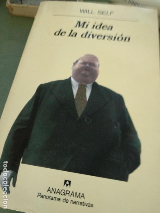 Libros de segunda mano: Will Self . Mi idea de la diversi&oacute;n . Anagrama - Foto 1