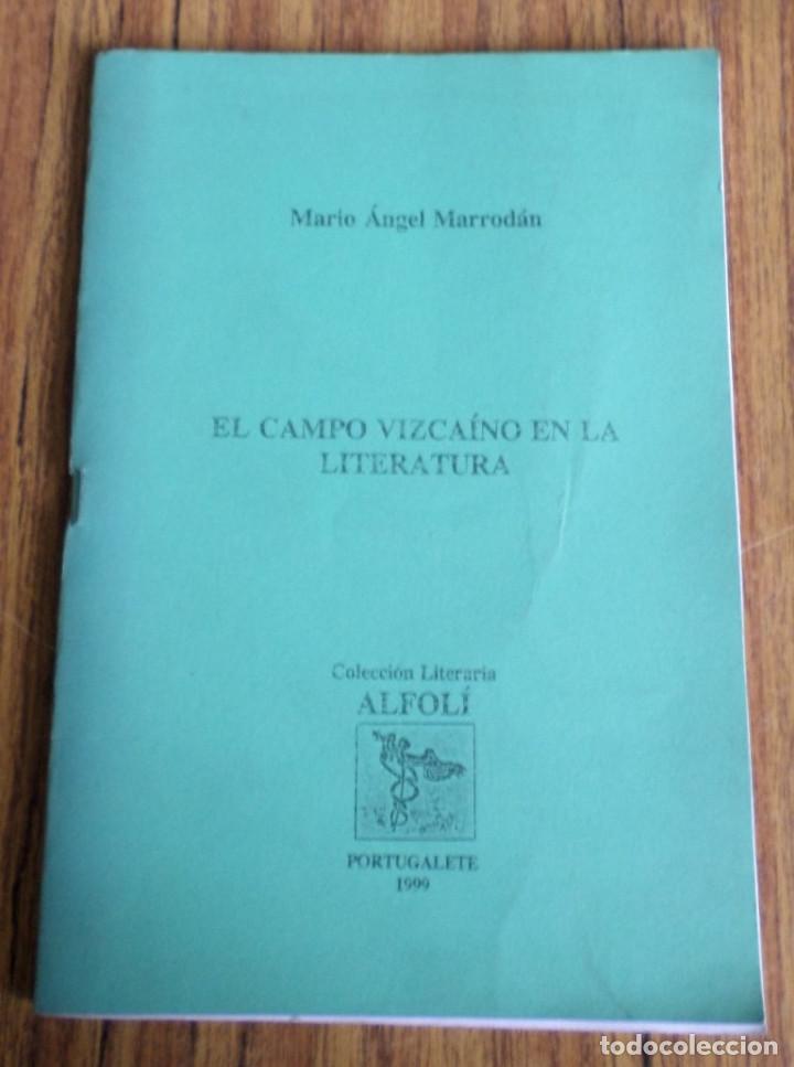 Libri di seconda mano: El campo vizca&iacute;no en la literatura - Mario Angel Marrodan - Portugalete 1999