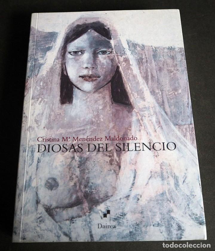 Gebrauchte B&uuml;cher: CRISTINA MAR&Iacute;A MENENDEZ MALDONADO. DIOSAS DEL SILENCIO. DASIREA. 2015.