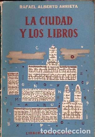Libros de segunda mano: Arrieta, Rafael Alberto - La ciudad y los libros - PRIMERA EDICI&Oacute;N