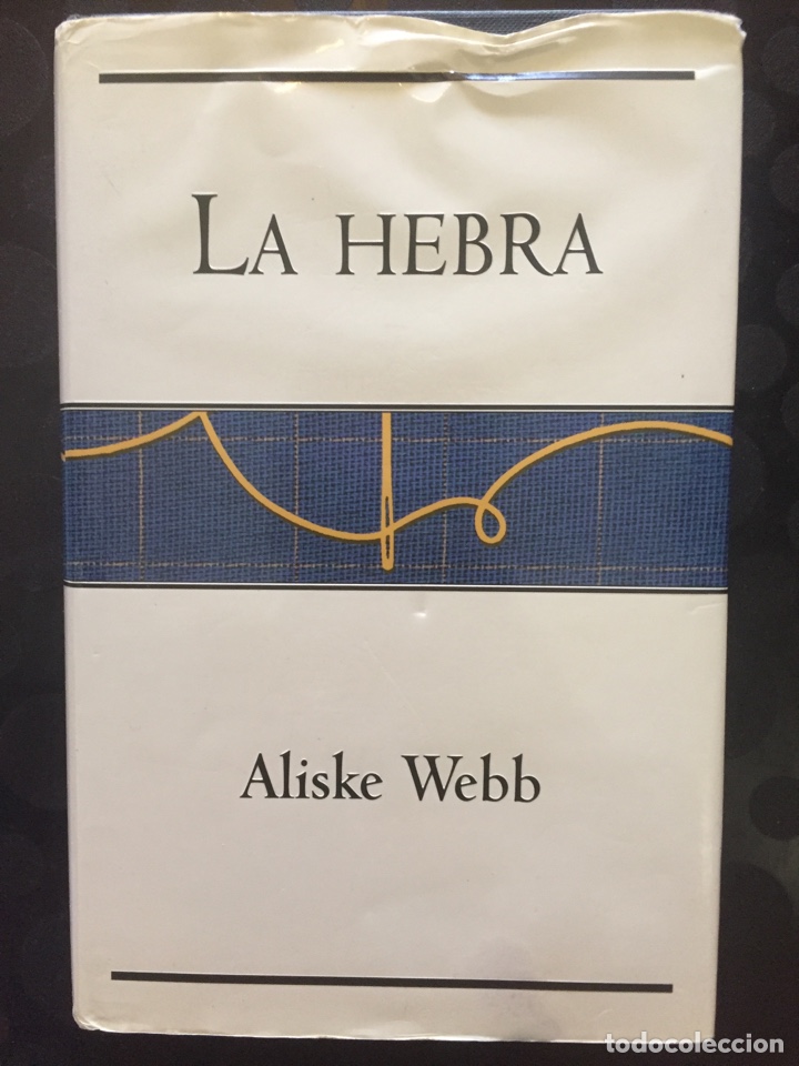 Libros de segunda mano: LA HEBRA de ALISKE WEBB &bull; EDICIONES B 2000 . - Foto 1