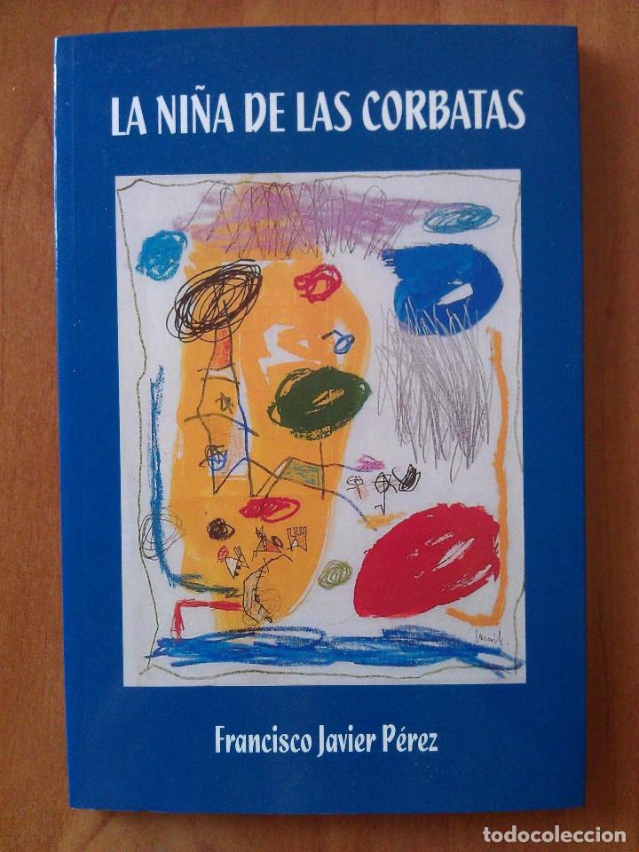 Libros de segunda mano: 1&ordf; EDICI&Oacute;N 2006 LA NI&Ntilde;A DE LAS CORBATAS - FJ P&Eacute;REZ / RELATOS SOLIDARIOS