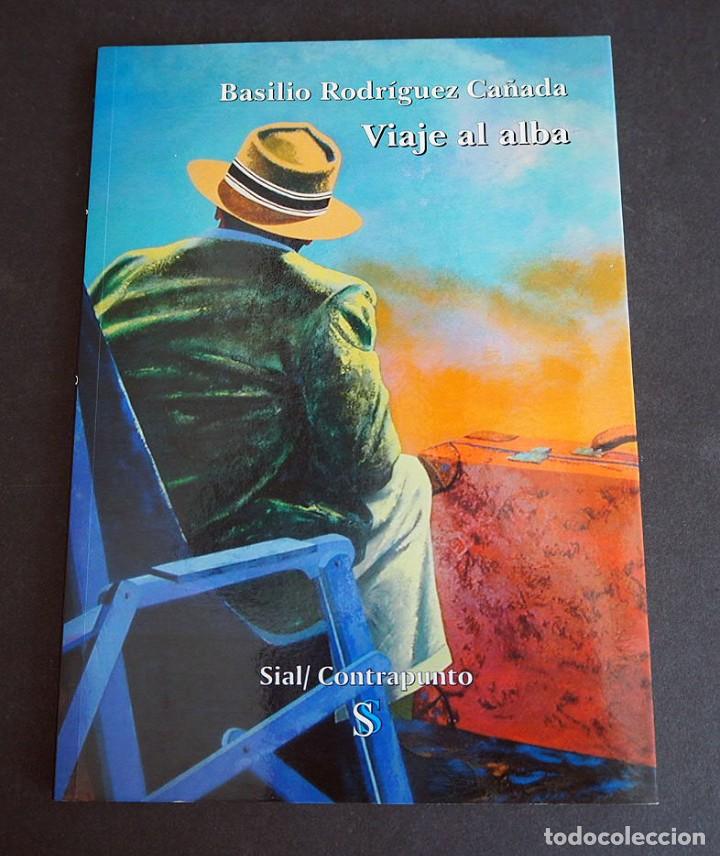 Libros de segunda mano: BASILIO RODRIGUEZ CA&Ntilde;ADA. VIAJE AL ALBA. SIAL CONTRAPUNTO. 2005.