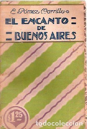 Libros de segunda mano: G&oacute;mez Carrillo, E. - El encanto de Buenos Aires - Foto 1