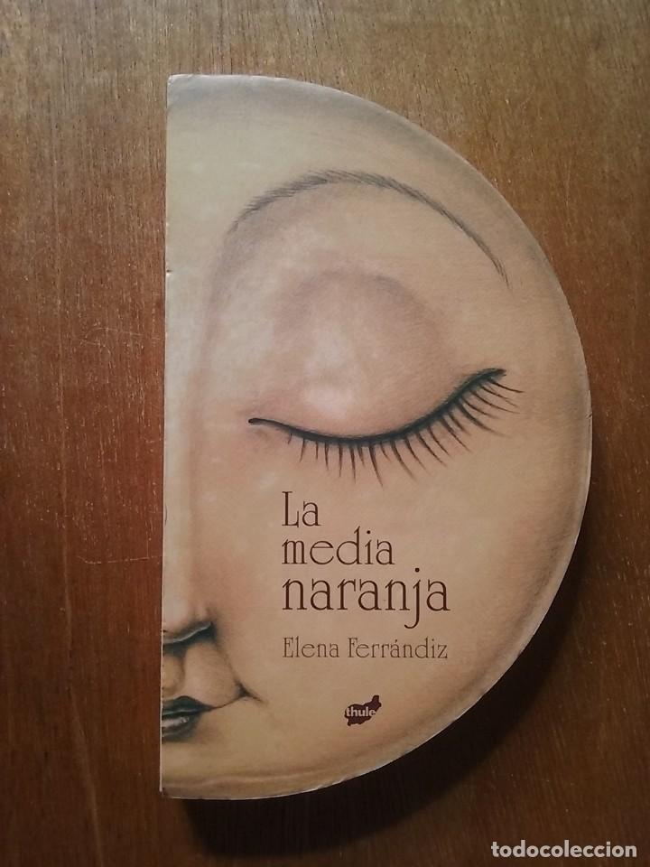 Gebrauchte B&uuml;cher: LA MEDIA NARANJA, ELENA FERRANDIZ, THULE, 2010