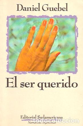 Libros de segunda mano: Guebel, Daniel - El ser querido - PRIMERA EDICI&Oacute;N - Foto 1
