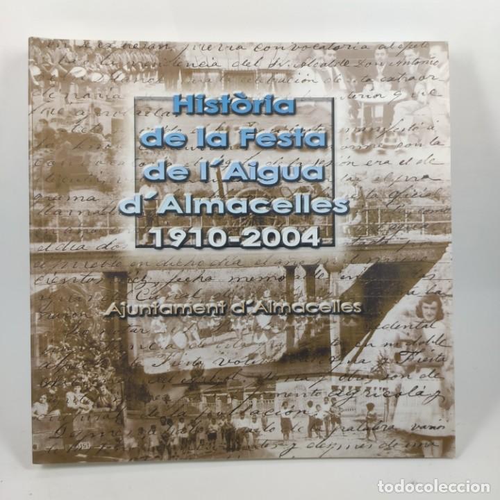 Gebrauchte B&uuml;cher: LIBRO - HIST&Ograve;RIA DE LA FESTA DE L'AIGUA D'ALMACELLES 1910-2004 - AJUNTAMENT D'ALMACELLES / 12.359