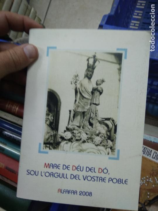 Second hand books: Mare de d&eacute;u del d&oacute;, soy l'orgull del vostre poble, Alfafar 2008. L.20558-124