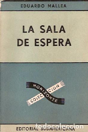 Libros de segunda mano: Mallea, Eduardo - La sala de espera - IMPECABLE - Foto 1