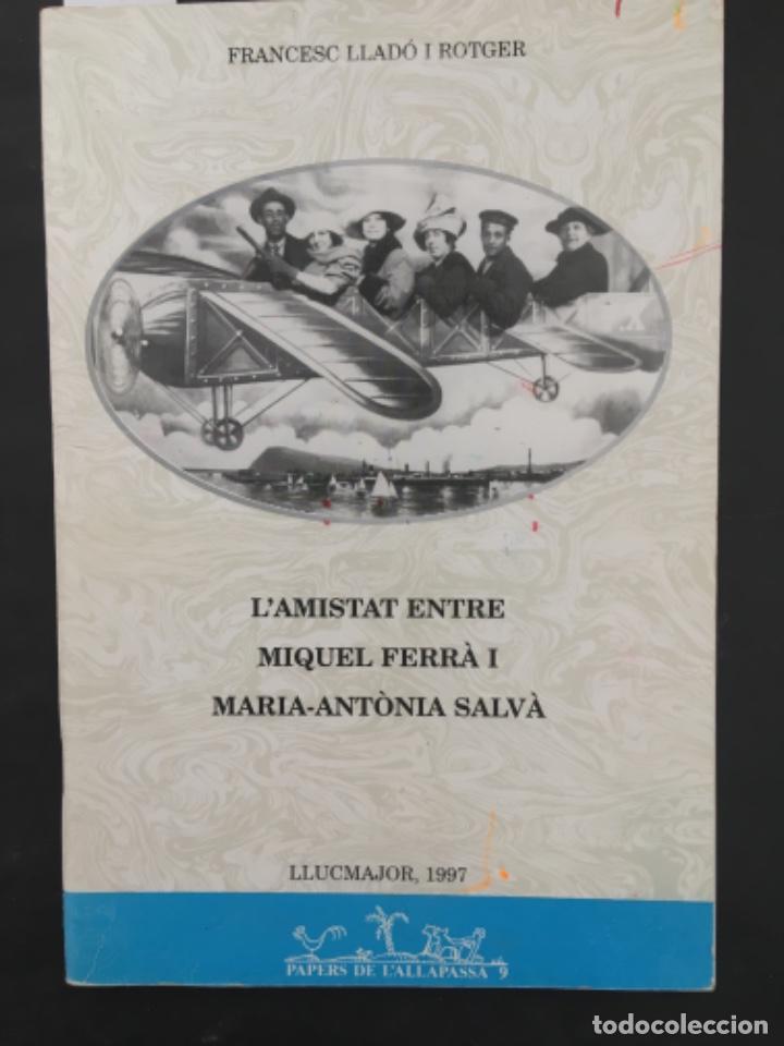 Libri di seconda mano: L&acute;AMISTAD ENTRE MIQUEL FERRA I MARIA ANTONIA SALVA, FRANCESC LLADO I ROTGER
