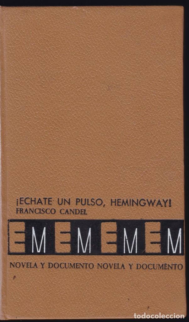 Libros de segunda mano: &iexcl;ECHATE UN PULSO, HEMINGWAY! - FRANCISCO CANDEL - EDICIONES MARTE 1966 - Foto 1