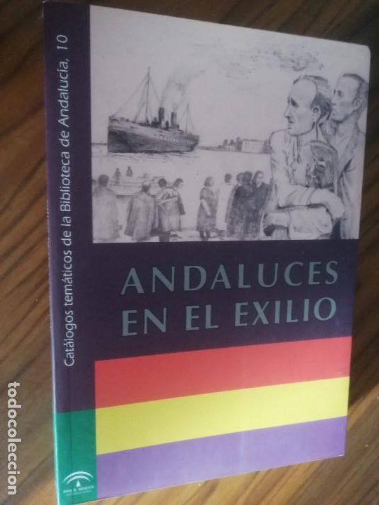 Livres d'occasion: ANDALUCES EN EL EXILIO. CAT&Aacute;LOGO DE LA BIBLIOTECA DE ANDALUCIA. 10. BUEN ESTADO. caj. 140