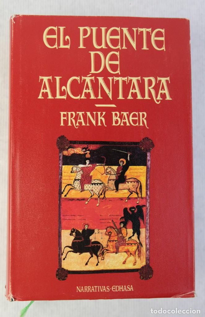 Libros de segunda mano: El puente de Alcantara- Frank Baer- Narrativas Edhasa- 2000
