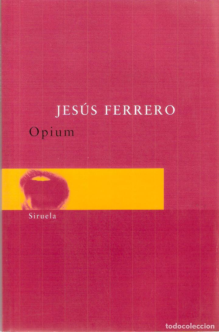 Libros de segunda mano: OPIUM - JESUS FERRERO - Foto 1