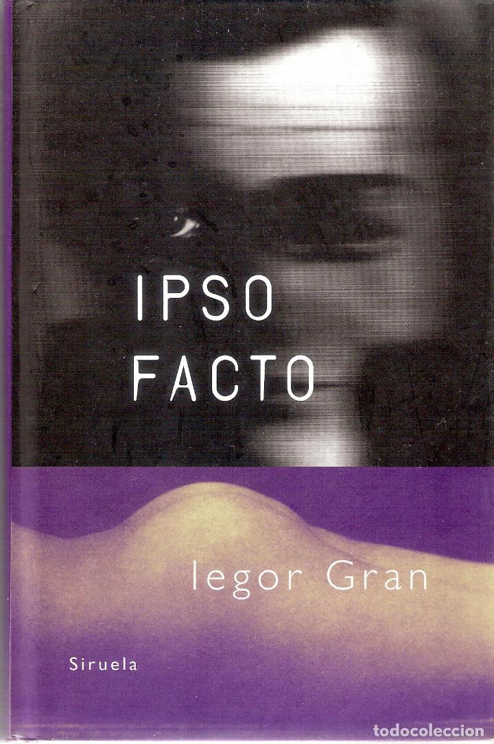 Libros de segunda mano: IPSO FACTO - IEGOR GRAN - Foto 1