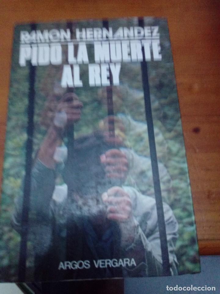 Libros de segunda mano: PIDO LA MUERTE AL REY. RAMON HERNANDEZ. EST19B5 - Foto 1