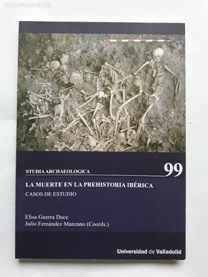 Libros de segunda mano: Muerte en la prehistoria ib&eacute;rica, La. Casos de estudio,(Espa&ntilde;ol) Tapa blanda, ELISA GUERRA 2014