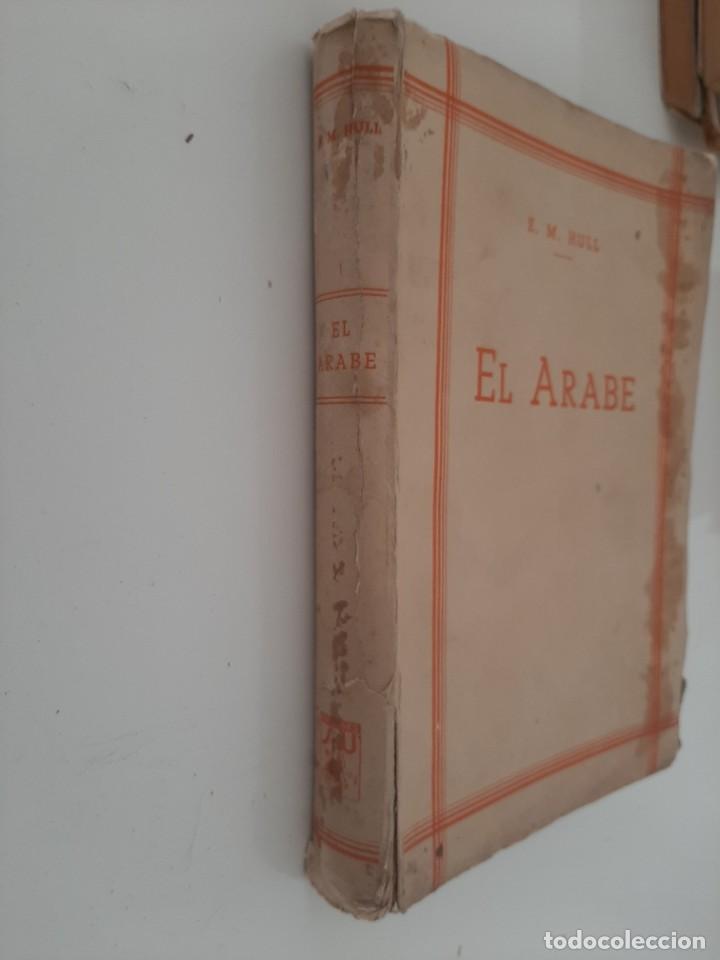 Libros de segunda mano: EL &Aacute;RABE. E. M. HULL. EDICIONES SERRAHIMA Y URP&Iacute;. 1943. - Foto 3