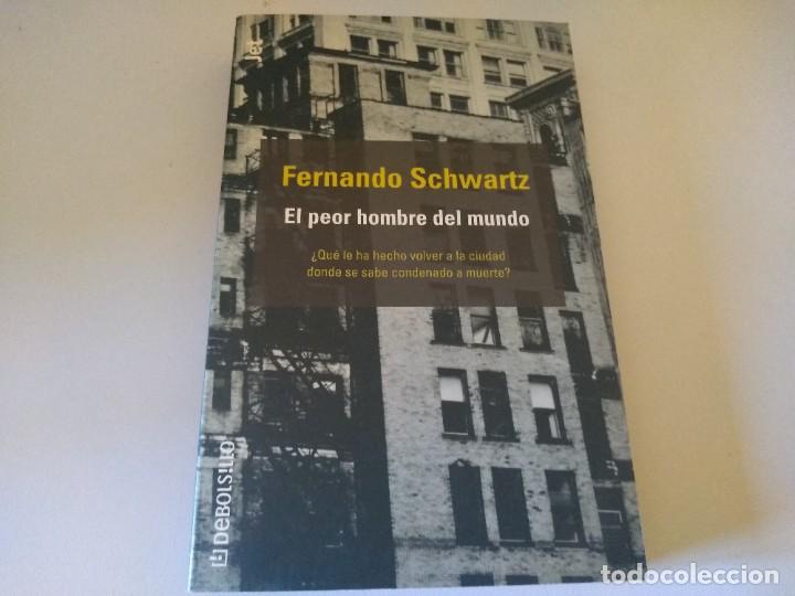 Libri di seconda mano: LIBRO EL PEOR HOMBRE DEL MUNDO FERNANDO SCHWARTZ