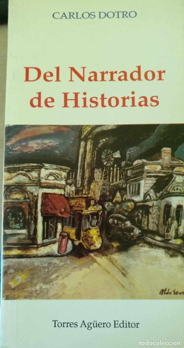Libros de segunda mano: DEL NARRADOR DE HISTORIAS. VIAJES A TRAVES DE UNA COSMOGRAFIA ARRINCONADA. - DOTRO, Carlos.