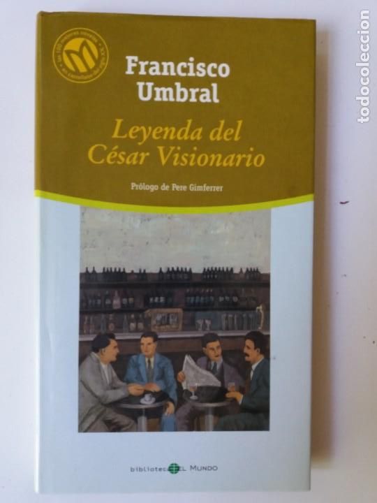Libros de segunda mano: LIBRO. LEYENDA DEL C&Eacute;SAR VISIONARIO, DE FRANCISCO UNBRAL. - Foto 1