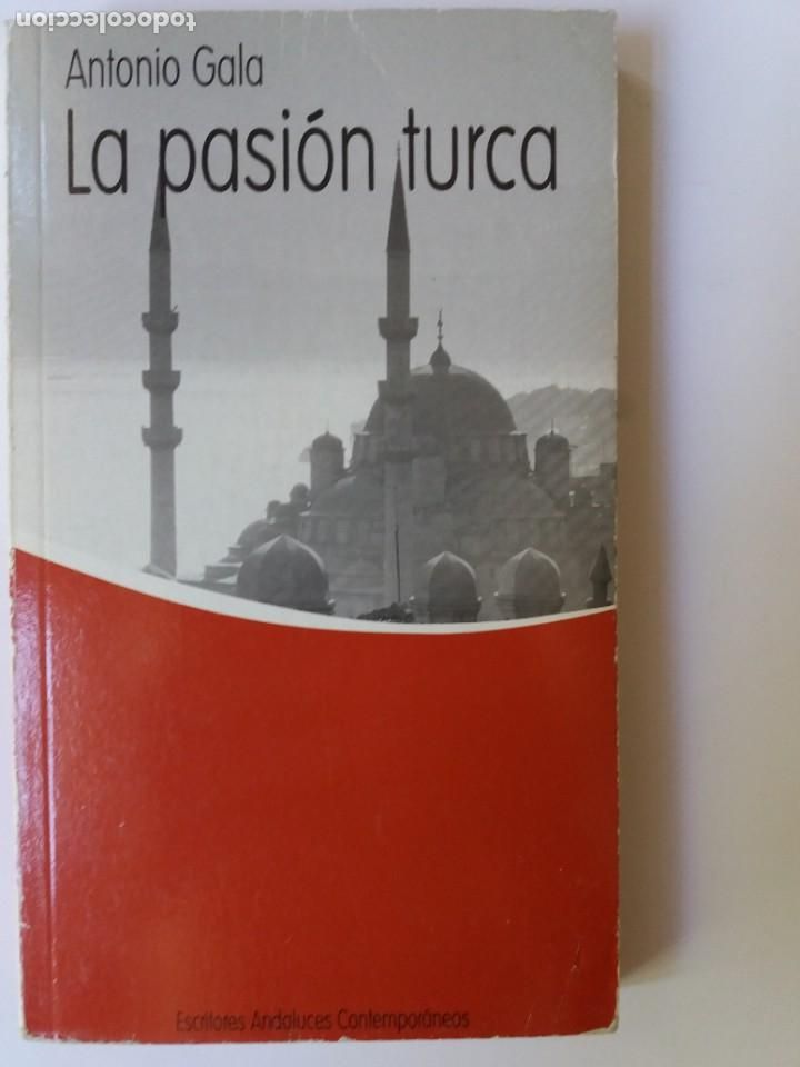 Libros de segunda mano: LIBRO. DE ANTONIO GALA, LA PASI&Oacute;N TURCA. - Foto 1