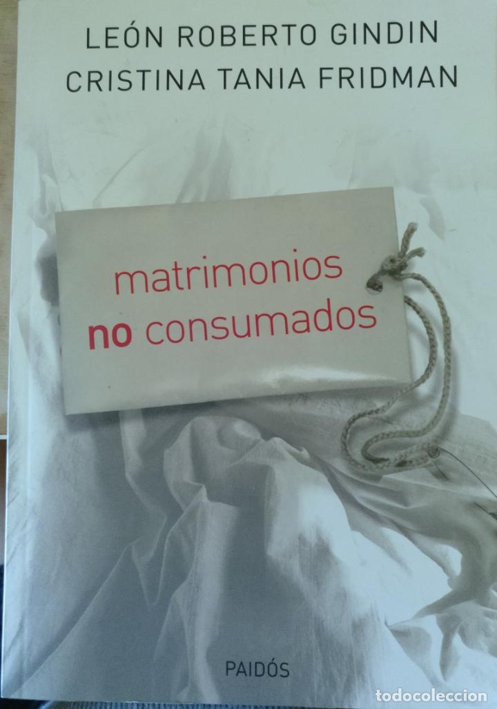 Livres d'occasion: MATRIMONIOS NO CONSUMADOS. - GINDIN/FRIDMAN, Leon Roberto/Cristina Tania.