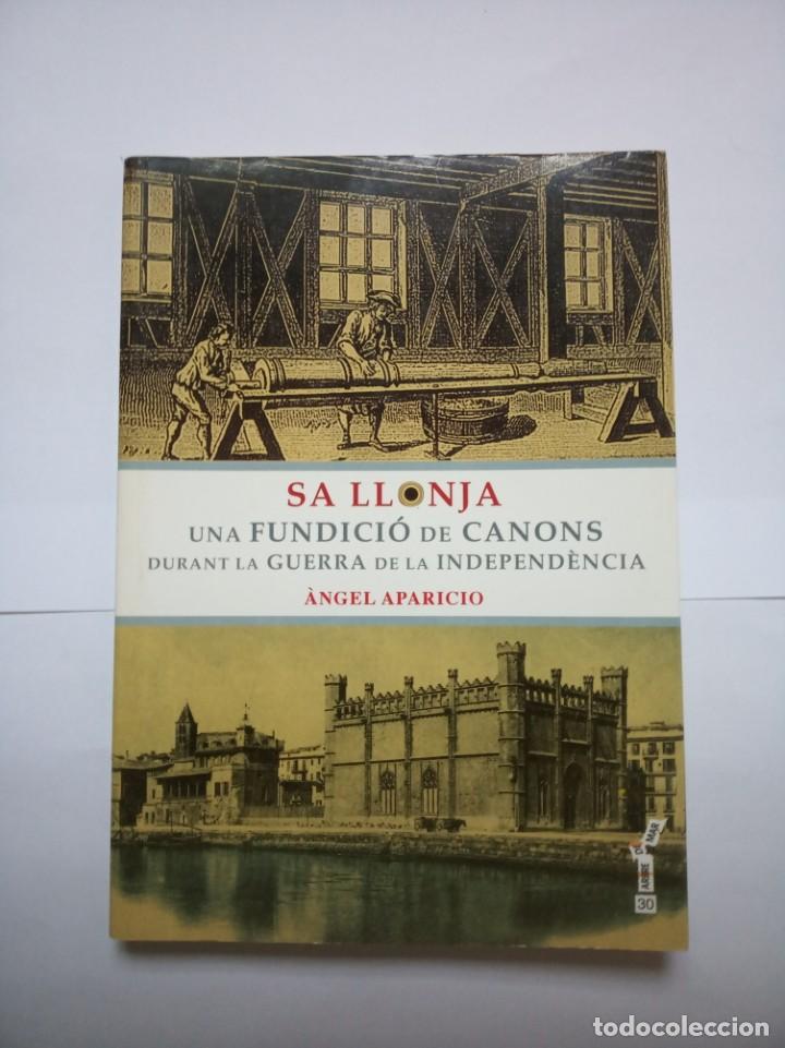 Libros de segunda mano: Sa llonja,una fundicio de canons durant la guerra de la independencia