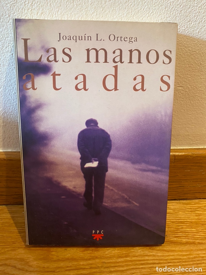 Libros de segunda mano: Las manos atadas Joaqu&iacute;n L. Ortega - Foto 1