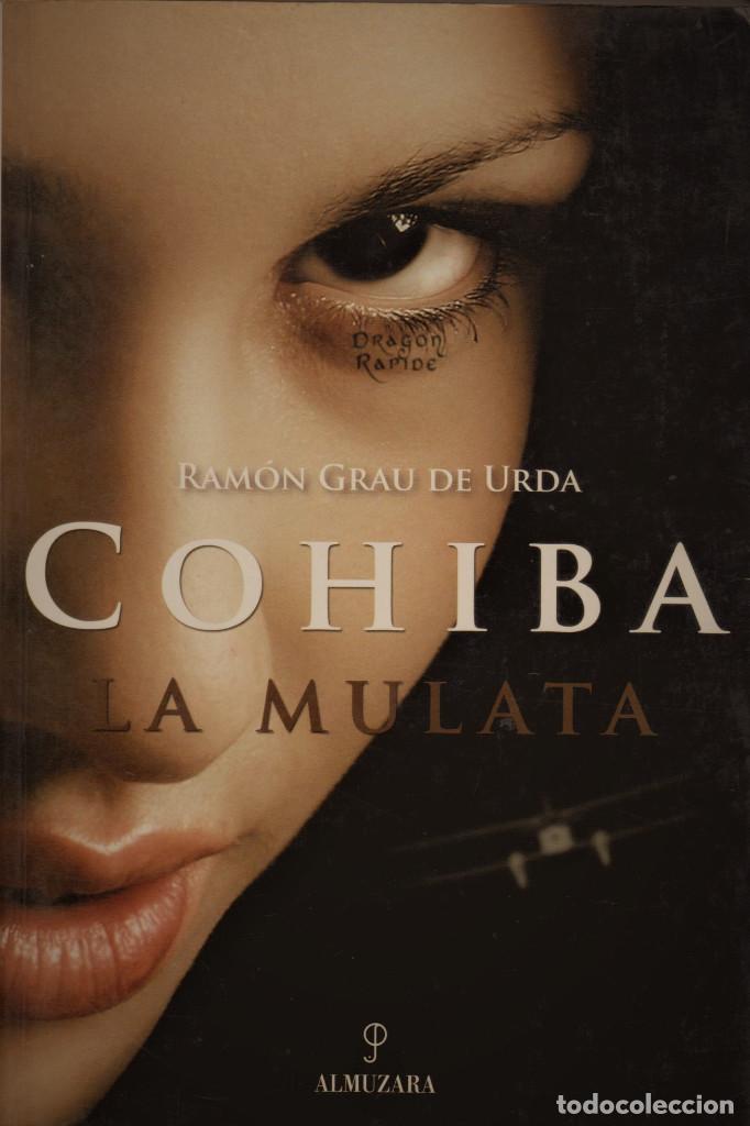 Libros de segunda mano: Cohiba. La mulata / RAMON GRAU DE URDA - Foto 1