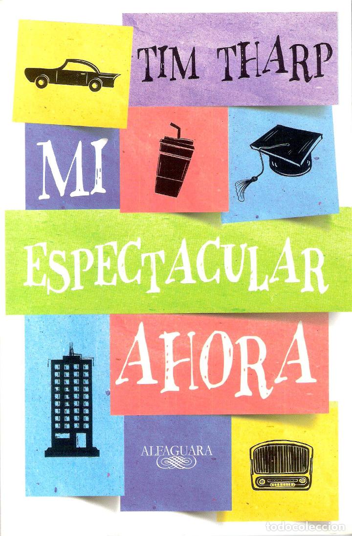 Libros de segunda mano: MI ESPECTACULAR AHORA. - TIM THARP - Foto 1