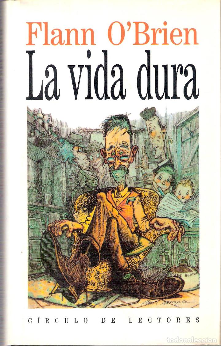 Libros de segunda mano: LA VIDA DURA - FLANN O&acute;BRIEN - Foto 1