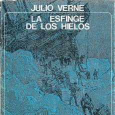 Libros de segunda mano: JULIO VERNE. LA ESFINGE DE LOS HIELOS. NOVELA DE AVENTURAS.. Lote 210366876