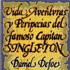 Libros de segunda mano: DANIEL DEFOE. VIDA AVENTURAS Y PERIPECIAS DEL FAMOSO CAPITAN SINGLETON. NOVELA AVENTURAS.. Lote 210430890